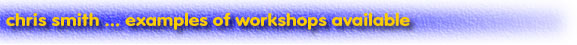 Chris Smith's Workshops (header) 